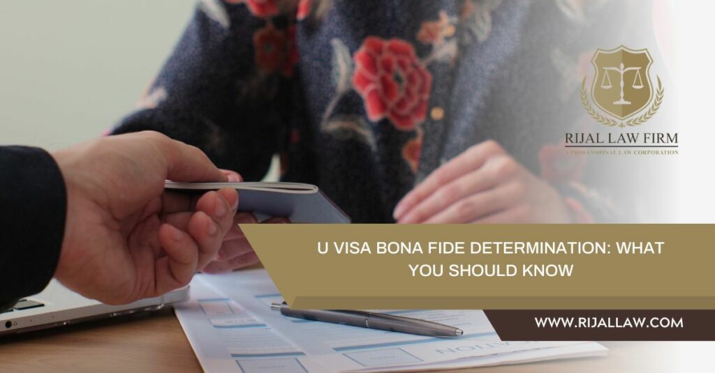 U Visa bona fide determination