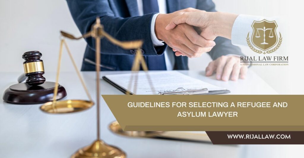 Guidelines for Selecting a Refugee and Asylum Lawyer